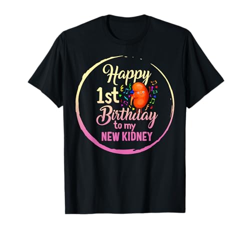 Sensibilisation au don d'organes Joyeux 1er anniversaire à mon nouveau rein T-Shirt