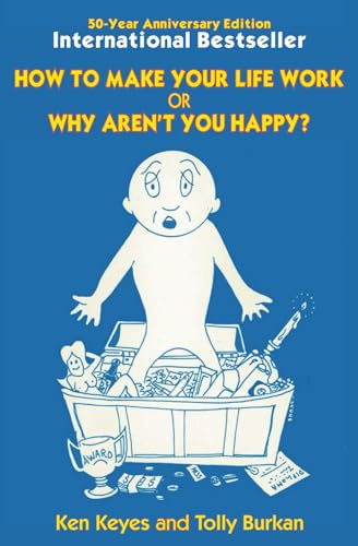 How to Make Your Life Work or Why Aren't You