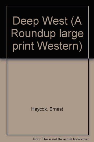 Deep West (A Roundup Large Print Western) [Large Print] 0792717139 Book Cover