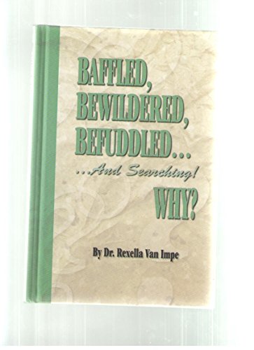 BAFFLED, BEWILDERED, BEFUDDLED... And Searching... 1884137571 Book Cover