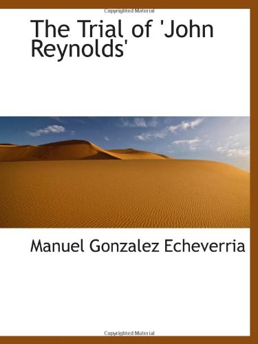 The Trial of 'John Reynolds'