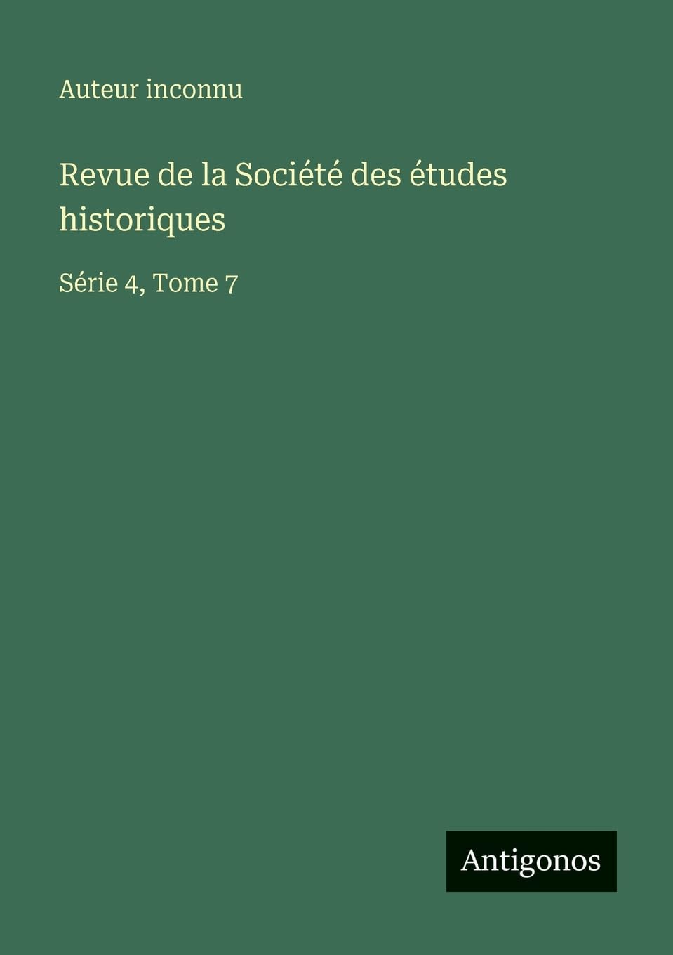 Revue de la Société des études historiques: Série 4, Tome 7