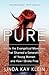 Pure: Inside the Evangelical Movement That Shamed a Generation of Young Women and How I Broke Free
