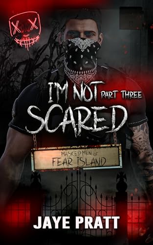 I'm not Scared - Part Three (Masked Men of Fear Island)