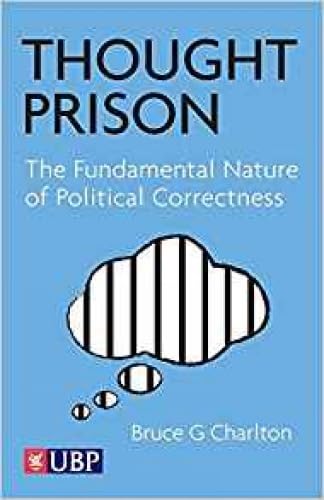 Thought Prison: The Fundamental Nature of Political Correctness
