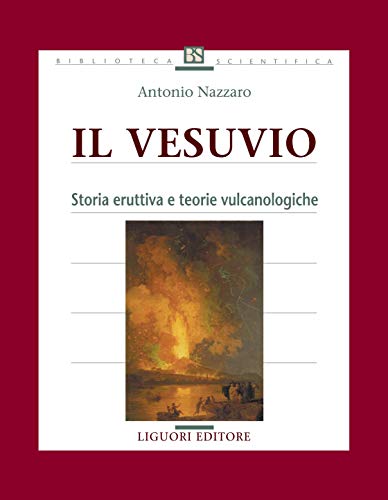 Il Vesuvio: Storia eruttiva e teorie vulcanologiche (Geofisica dell'ambiente e del territorio Vol. 3