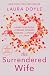 The Surrendered Wife: A Practical Guide To Finding Intimacy, Passion and Peace