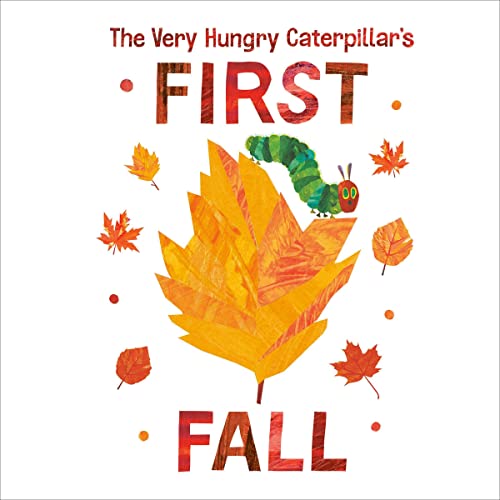 The Very Hungry Caterpillar's First Fall: The World of Eric Carle