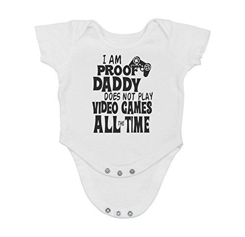 I Am Proof Daddy Does Not Play Video Games All The Time - Funny Cute Infant Creeper, One-Piece Baby Bodysuit (12 Months, White)