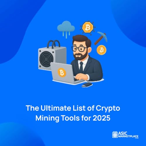 The Ultimate List of Crypto Mining Tools for 2025 cover art