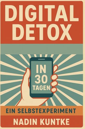 Digital Detox in 30 Tagen: Ein Selbstexperiment