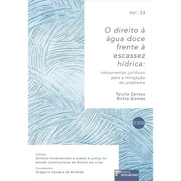 Capa do livro O Direito à água Doce Frente à Escassez Hídrica: Instrumentos Jurídicos Para a Mitigação do Problema
