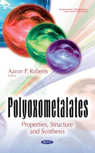 Polyoxometalates: Properties, Structure and Synthesis (Chemistry Research and Applications)