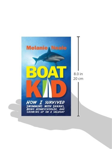 Boat Kid: How I Survived Swimming with Sharks, Being Homeschooled, and Growing Up on a Sailboat - Image 3
