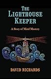 The Lighthouse Keeper: A Story of Mind Mastery