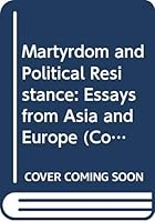Martyrdom and Political Resistance: Essays from Asia and Europe 9053835016 Book Cover