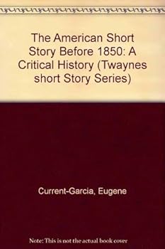 Hardcover The American Short Story Before 1850: A Critical History (Twaynes Short Story Series) Book