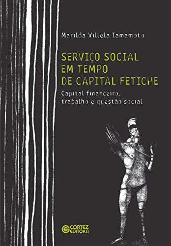 Serviço social em tempo de capital fetiche: capital financeiro ...