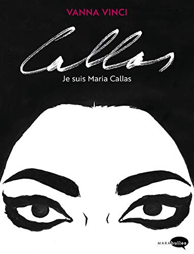 Télécharger Callas, je suis Marias Callas PDF