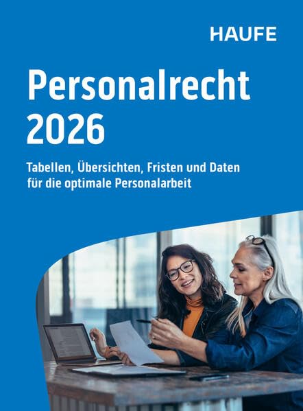 Haufe Personalrecht 2026: Tabellen, Übersichten, Fristen und Daten für die optimale Personalarbeit