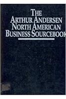 The Arthur Andersen North American Business Sourcebook 1880141515 Book Cover
