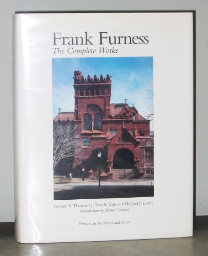 Frank Furness: The complete works 1878271040 Book Cover