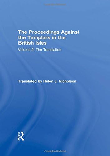 The Proceedings Against the Templars in the British Isles: Volume 2: The Translation