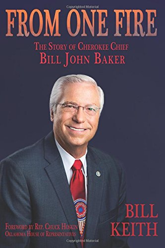 From One Fire: The Story of Cherokee Chief Bill John Baker