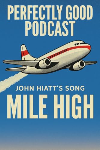 Exploring John Hiatt's 'Mile High': A Hidden Gem Podcast Por arte de portada
