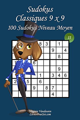 Sudokus Classiques 9 x 9 - Niveau Moyen - N°11: 100 Sudokus Moyens – Format facile à emporter et à utiliser (15 x 23 cm) (French Edition)