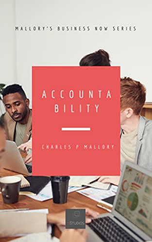 ACCOUNTABILITY (Mallory's Business Now Series) eBook : Mallory, Charles ...