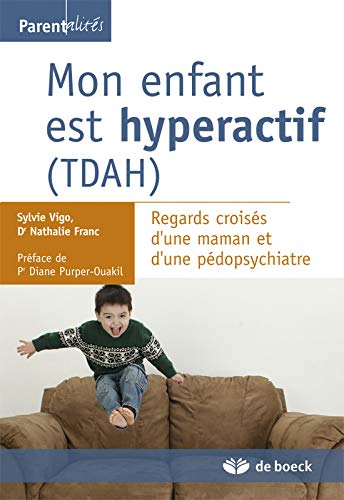 Télécharger Mon enfant est hyperactif (TDAH) : Regards croisés d'une maman et d'une pédopsychiatre Livre eBook France