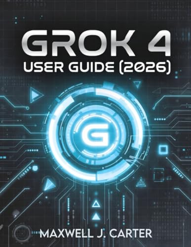 GROK 4 USER GUIDE (2026): Transform Your Workflow with Cutting-Edge AI Innovation