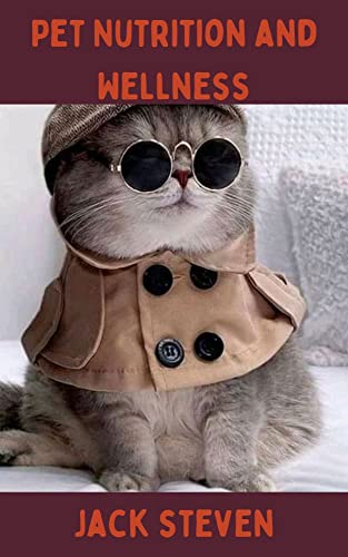 Pet Nutrition and Wellness: How to Keep Your Pets Healthy and Hap...