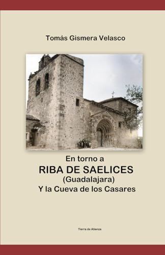 En torno a RIBA DE SAELICES (Guadalajara) y la Cueva de los Casares