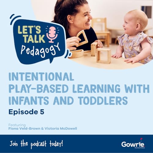 Episode 5: Intentional Play-Based Learning with Infants and Toddlers