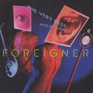 Foreigner The Very Best...And Beyond