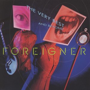 Foreigner The Very Best...And Beyond