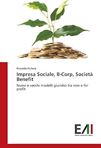 Vedi scheda su Amazon Impresa Sociale, B-Corp, Società Benefit: Nuovi e vecchi modelli giuridici tra non e for profit
