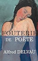 Fouterie de Poete 1512250147 Book Cover