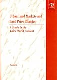 Urban Land Markets and Land Price Changes: A Study in the Third World Context