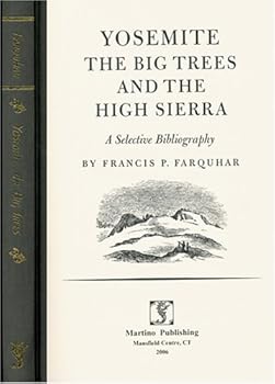 Hardcover Yosemite, the Big Trees and the High Sierra: A Selective Bibliography Book