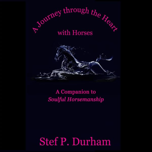 Cover art for A Journey Through the Heart with Horses
