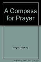 A Compass for Prayer B002CBC6GQ Book Cover