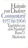 Commentarii 1957 bis 1966: Tagebücher aus dem Nachlaß - Herausgeber: Wendelin Schmidt-Dengler Heimito von Doderer 