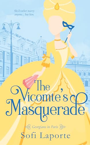 The Vicomte's Masquerade: Georgians in Paris
