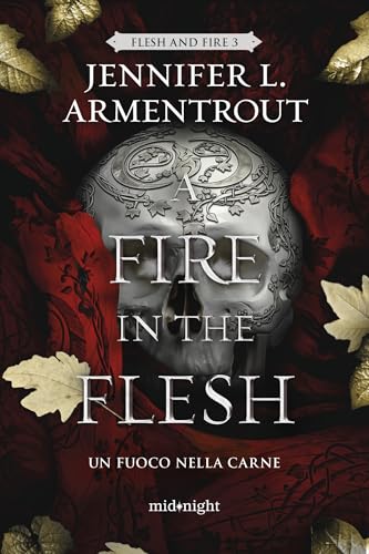 A fire in the flesh. Un fuoco nella carne: Un fuoco nella carne. Flesh and Fire 3 (Italian Edition)