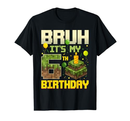 Game Bruh It's My 6th Birthday Pixel Funny Birthday Boy T-Shirt