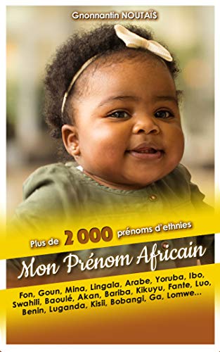 Mon Prenom Africain Plus De 2 000 Prenoms D Ethnies Fon Goun Mina Ewe Lingala Arabe