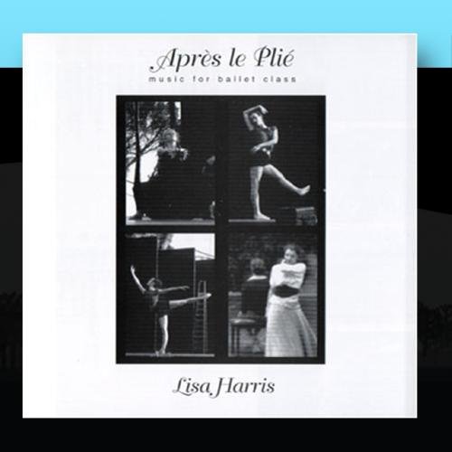 Après le Plié: Music for Ballet Class Après le Plié: Music for Ballet Class